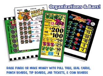 Organizations and Bars! Raise funds or make money with pull tabs, seal cards, punch boards, jar tickets, and coin boards